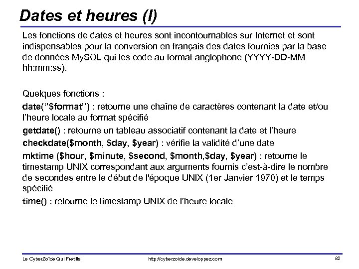 Dates et heures (I) Les fonctions de dates et heures sont incontournables sur Internet