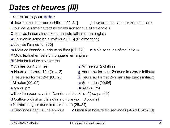 Dates et heures (III) Les formats pour date : d Jour du mois sur