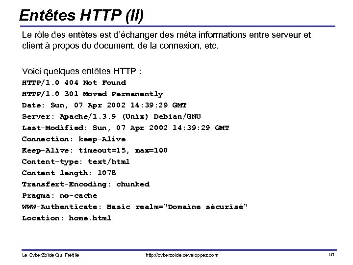 Entêtes HTTP (II) Le rôle des entêtes est d’échanger des méta informations entre serveur