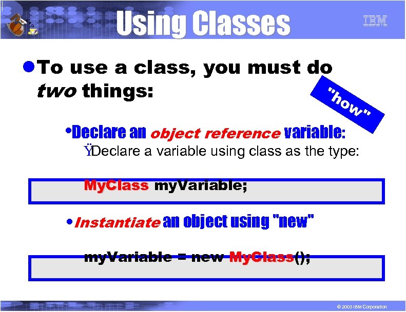 R P G Using Classes l. To use a class, you must do "h