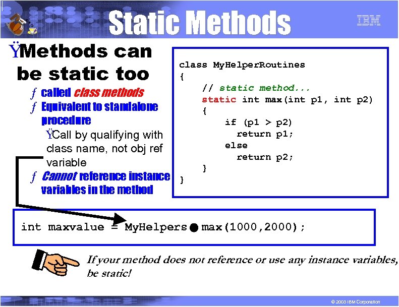 R P G Static Methods Ÿ Methods can be static too ƒ called class