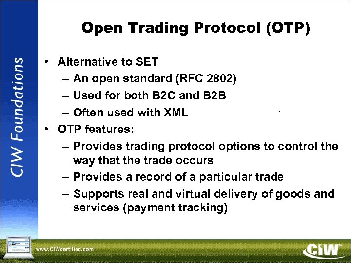 Open Trading Protocol (OTP) • Alternative to SET – An open standard (RFC 2802)