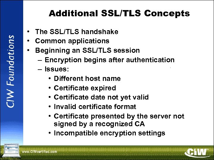 Additional SSL/TLS Concepts • The SSL/TLS handshake • Common applications • Beginning an SSL/TLS