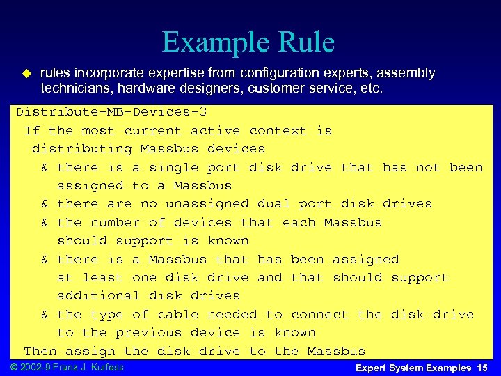 Example Rule u rules incorporate expertise from configuration experts, assembly technicians, hardware designers, customer
