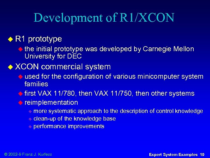 Development of R 1/XCON u R 1 prototype u the initial prototype was developed