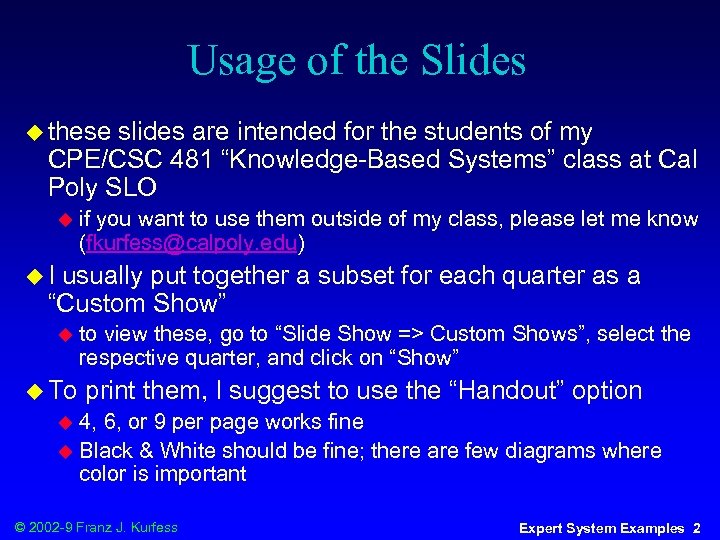 Usage of the Slides u these slides are intended for the students of my