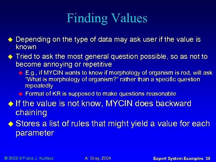 Finding Values u u Depending on the type of data may ask user if