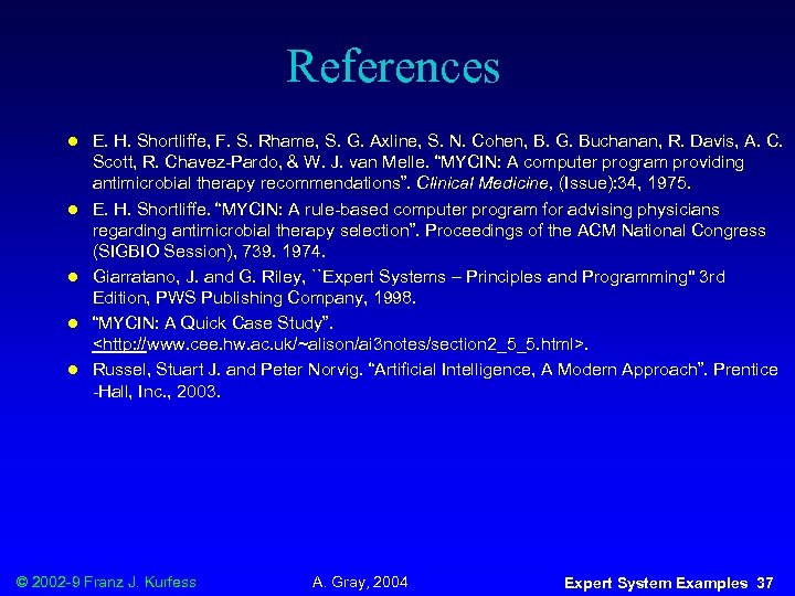 References l l l E. H. Shortliffe, F. S. Rhame, S. G. Axline, S.