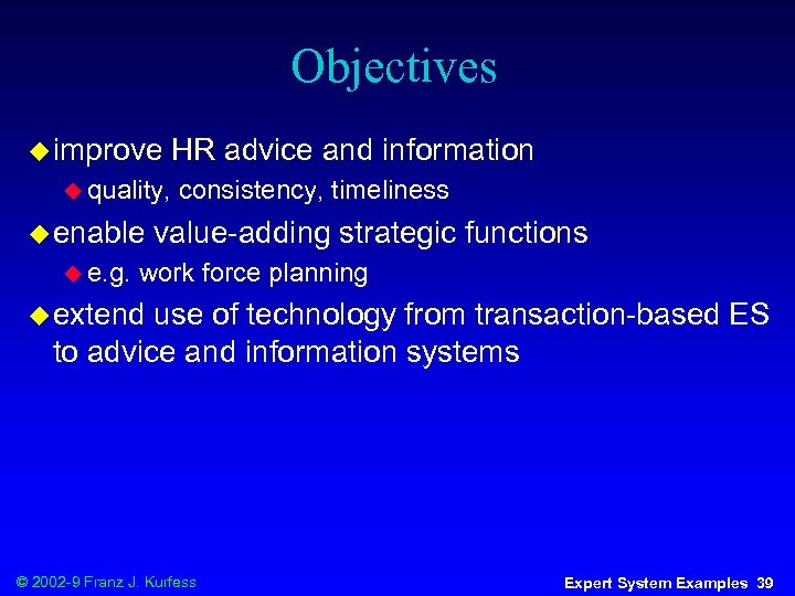 Objectives u improve HR advice and information u quality, u enable u e. g.