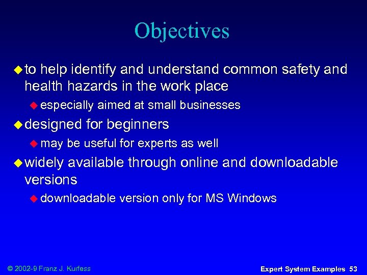 Objectives u to help identify and understand common safety and health hazards in the
