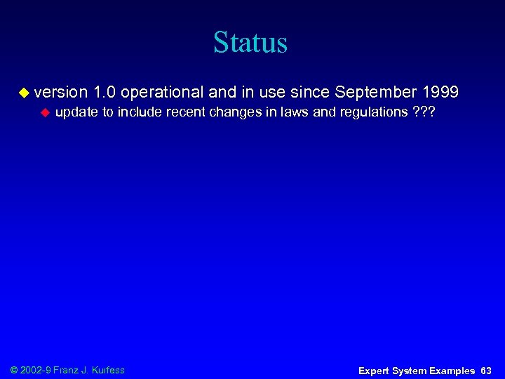 Status u version u 1. 0 operational and in use since September 1999 update