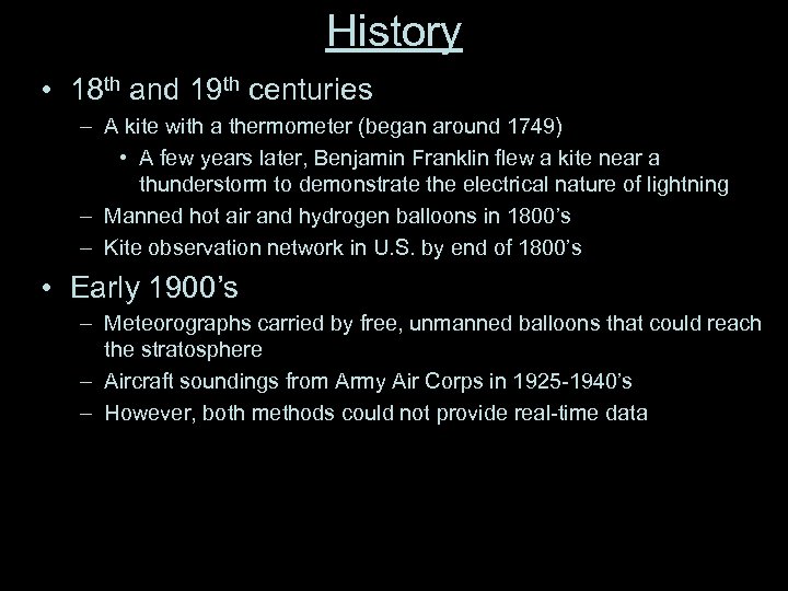 History • 18 th and 19 th centuries – A kite with a thermometer