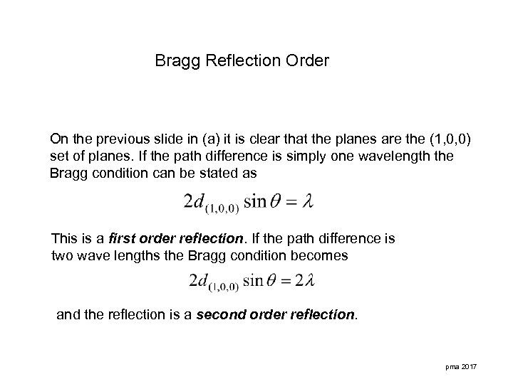 Bragg Reflection Order On the previous slide in (a) it is clear that the