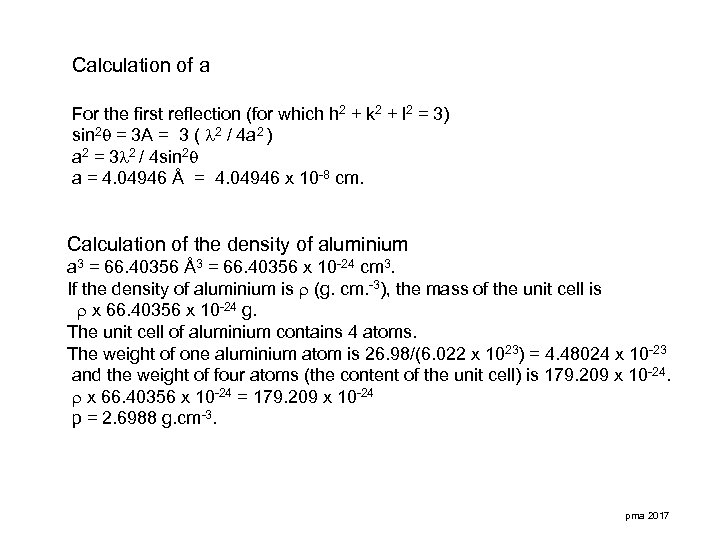 Calculation of a For the first reflection (for which h 2 + k 2