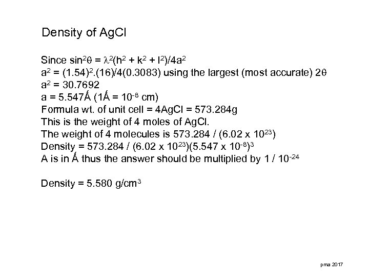 Density of Ag. Cl Since sin 2 = 2(h 2 + k 2 +