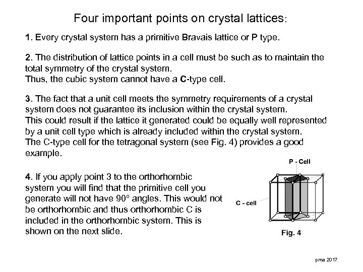 Four important points on crystal lattices: 1. Every crystal system has a primitive Bravais