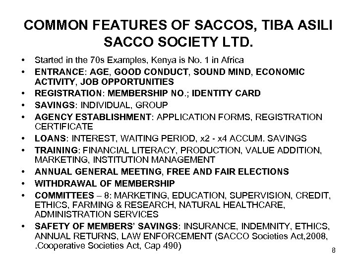 COMMON FEATURES OF SACCOS, TIBA ASILI SACCO SOCIETY LTD. • • • Started in