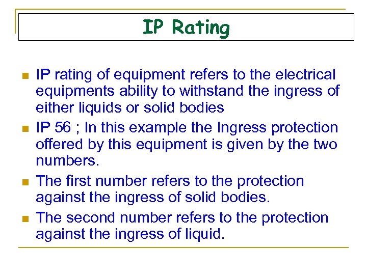 IP Rating n n IP rating of equipment refers to the electrical equipments ability