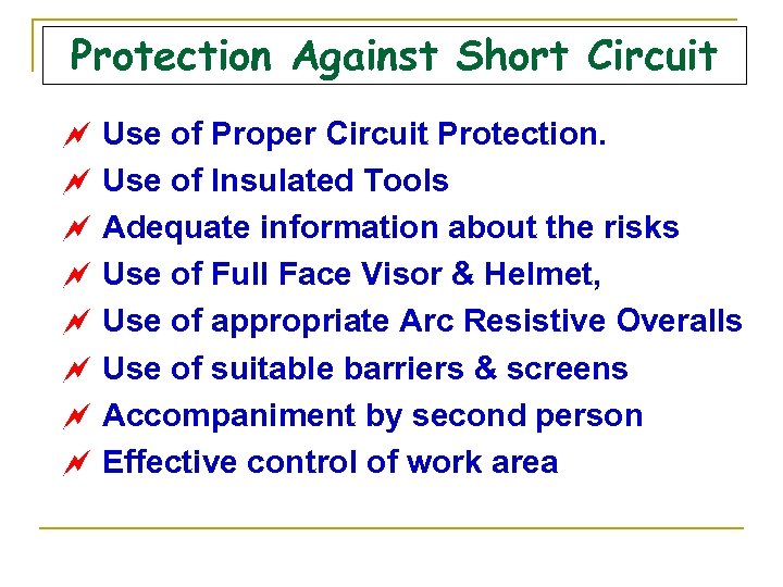 Protection Against Short Circuit ~ Use of Proper Circuit Protection. ~ Use of Insulated