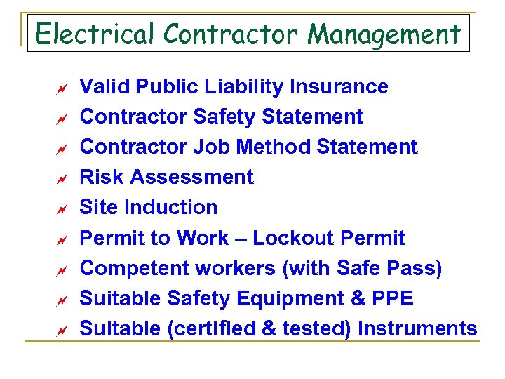 Electrical Contractor Management ~ ~ ~ ~ ~ Valid Public Liability Insurance Contractor Safety