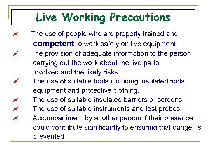 Live Working Precautions ~ ~ ~ The use of people who are properly trained