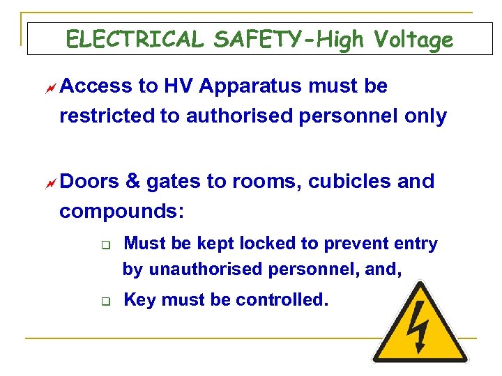 ELECTRICAL SAFETY-High Voltage ~ Access to HV Apparatus must be restricted to authorised personnel