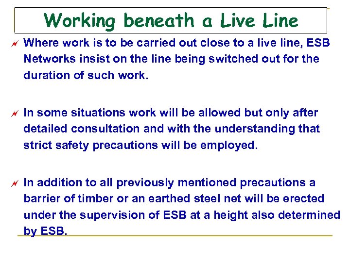 Working beneath a Live Line ~ Where work is to be carried out close