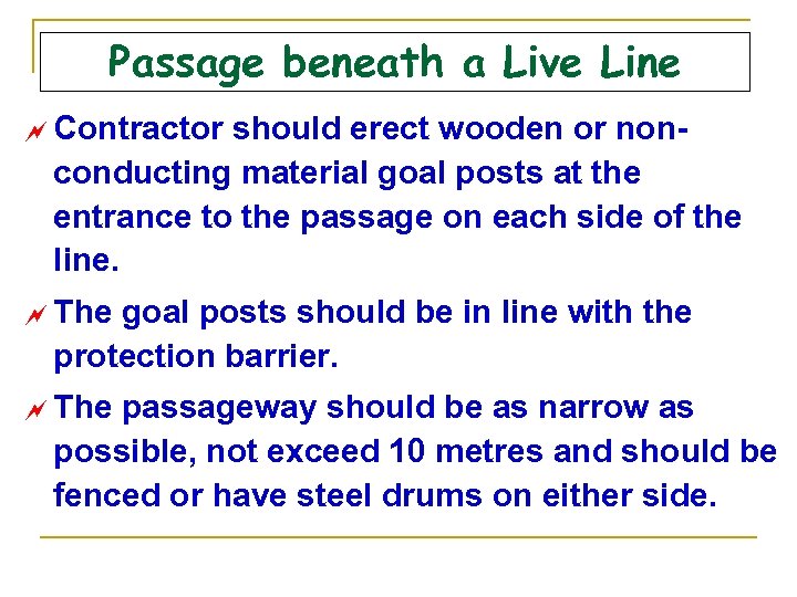 Passage beneath a Live Line ~ Contractor should erect wooden or nonconducting material goal