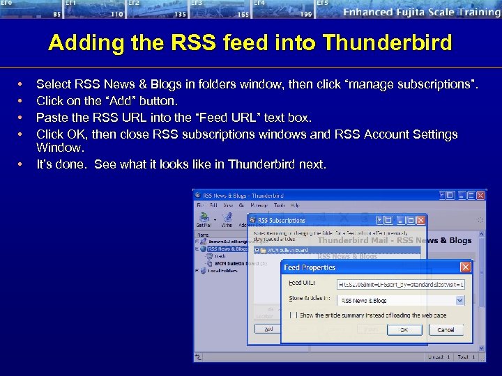 Adding the RSS feed into Thunderbird • • • Select RSS News & Blogs