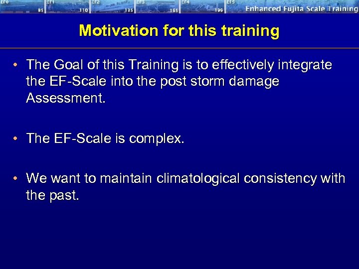 Motivation for this training • The Goal of this Training is to effectively integrate