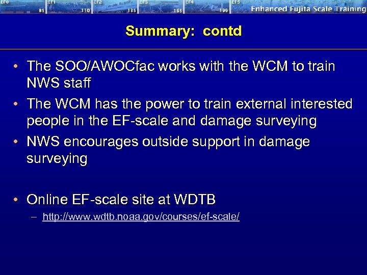 Summary: contd • The SOO/AWOCfac works with the WCM to train NWS staff •