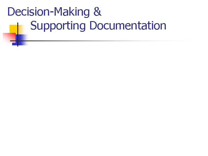 Decision-Making & Supporting Documentation 