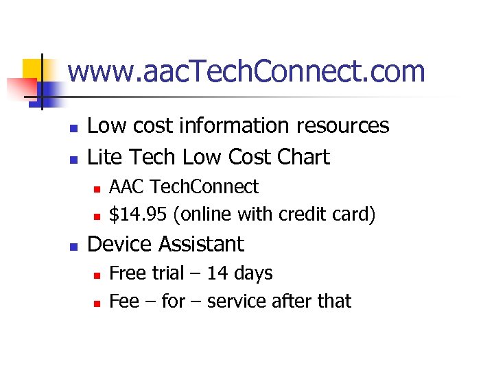 www. aac. Tech. Connect. com n n Low cost information resources Lite Tech Low