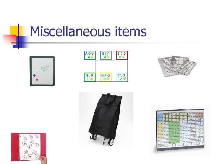 Miscellaneous items 