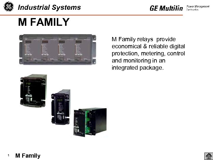 Industrial Systems M FAMILY M Family relays provide economical & reliable digital protection, metering,