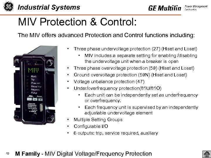 Industrial Systems MIV Protection & Control: The MIV offers advanced Protection and Control functions