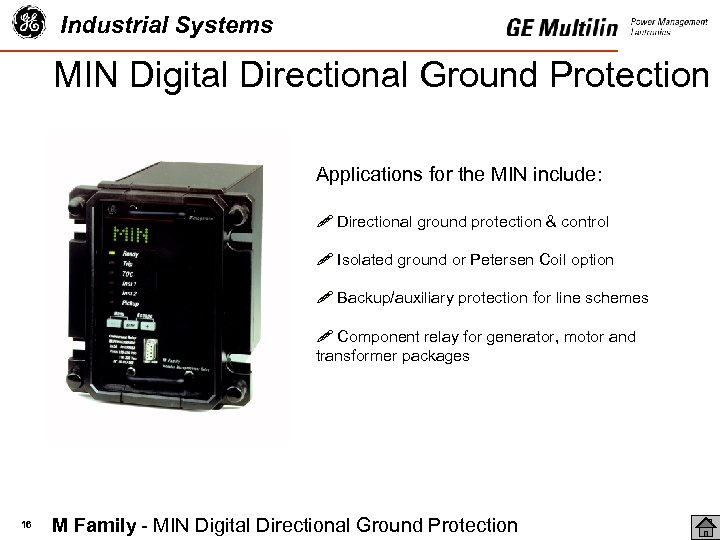 Industrial Systems MIN Digital Directional Ground Protection Applications for the MIN include: ! Directional