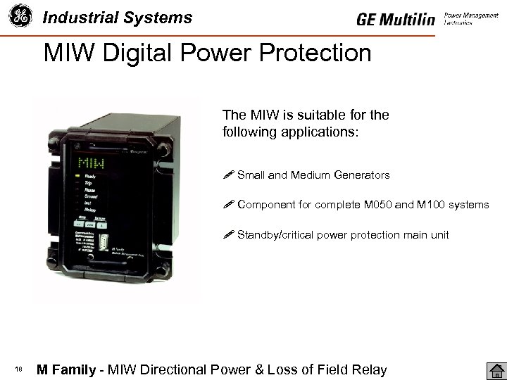 Industrial Systems MIW Digital Power Protection The MIW is suitable for the following applications: