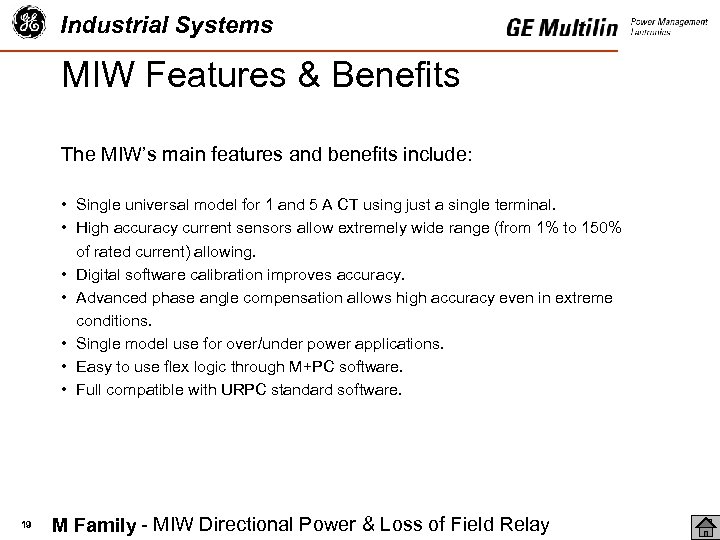 Industrial Systems MIW Features & Benefits The MIW’s main features and benefits include: •