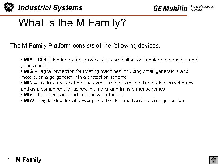 Industrial Systems What is the M Family? The M Family Platform consists of the