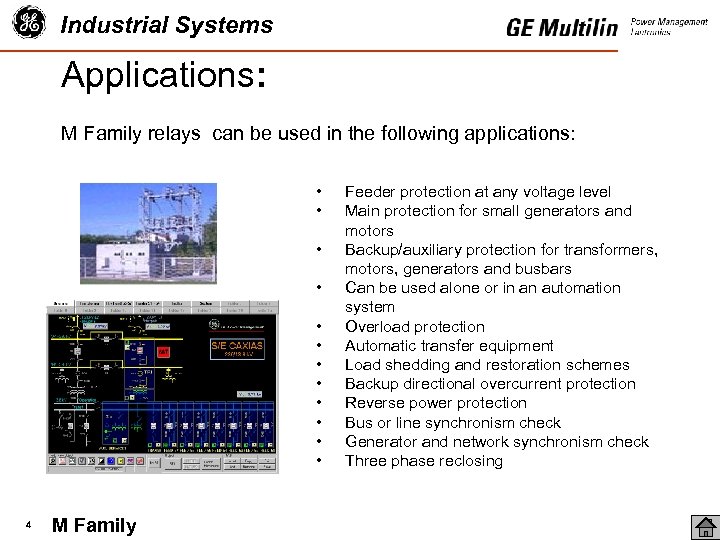 Industrial Systems Applications: M Family relays can be used in the following applications: •