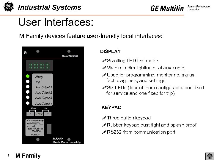 Industrial Systems User Interfaces: M Family devices feature user-friendly local interfaces: DISPLAY !Scrolling LED