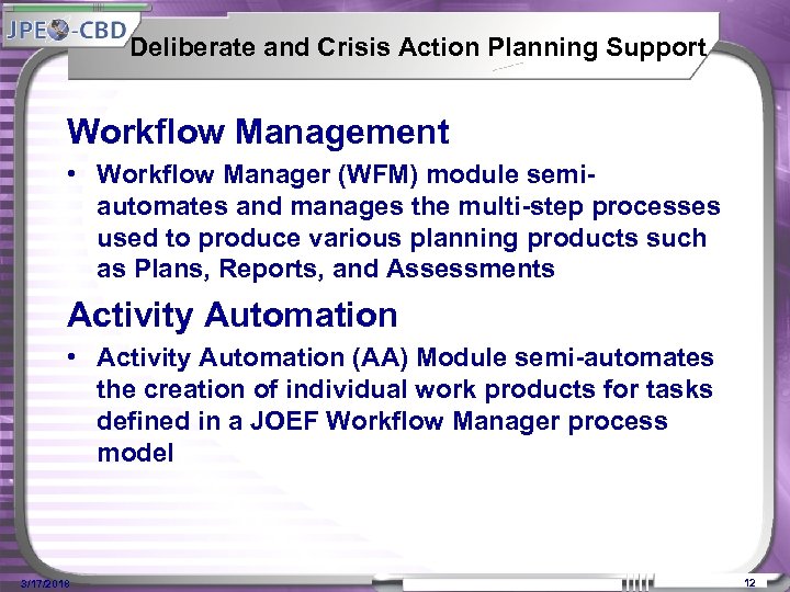 Deliberate and Crisis Action Planning Support Workflow Management • Workflow Manager (WFM) module semiautomates