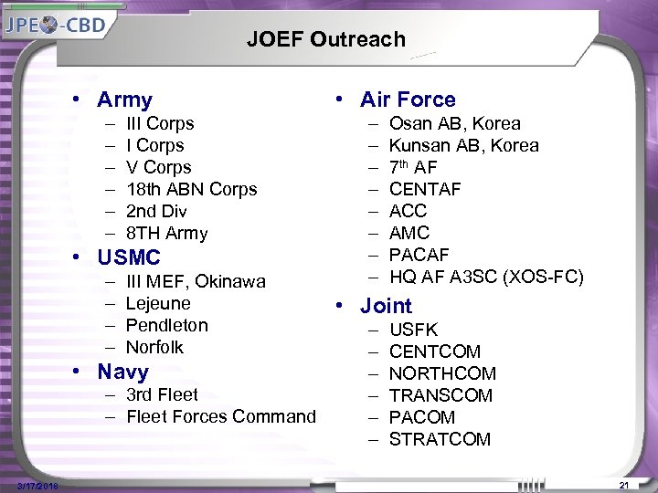 JOEF Outreach • Army – – – III Corps V Corps 18 th ABN