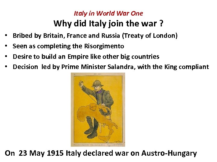 Italy in World War One Why did Italy join the war ? • •