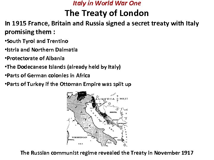 Italy in World War One The Treaty of London In 1915 France, Britain and