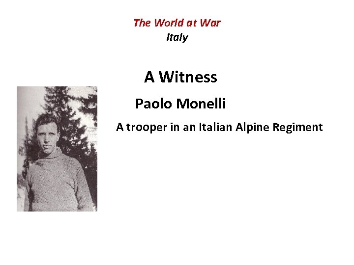 The World at War Italy A Witness Paolo Monelli A trooper in an Italian