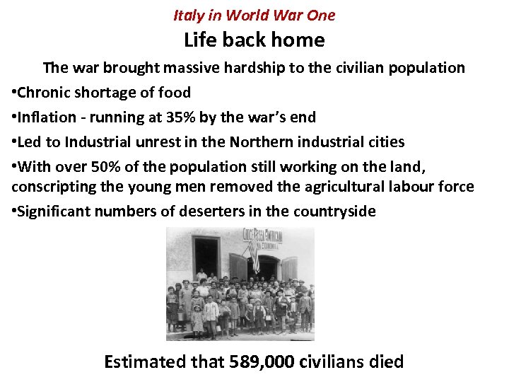 Italy in World War One Life back home The war brought massive hardship to