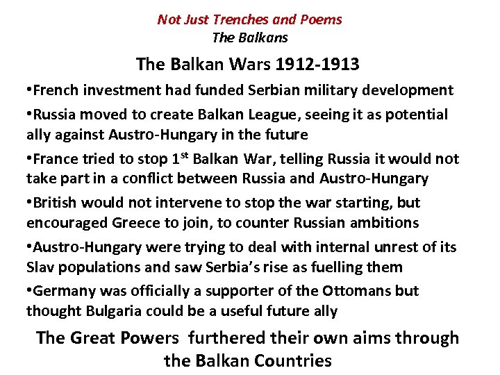 Not Just Trenches and Poems The Balkan Wars 1912 -1913 • French investment had