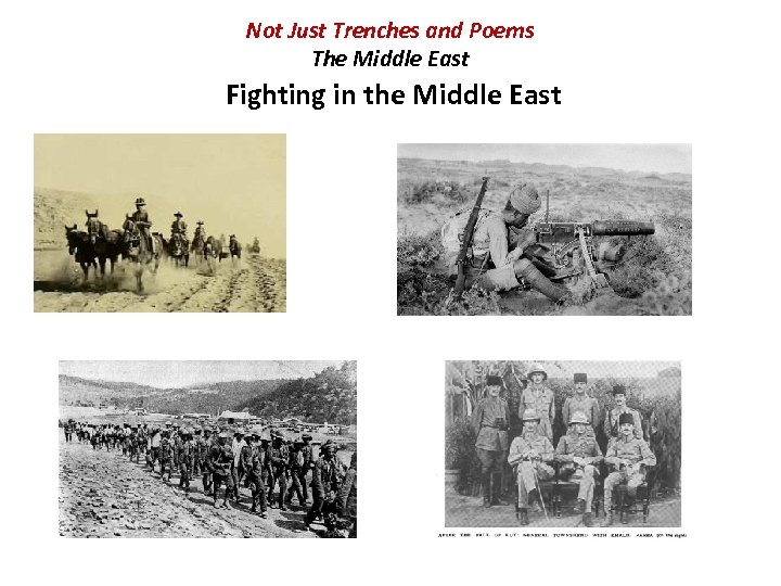 Not Just Trenches and Poems The Middle East Fighting in the Middle East 